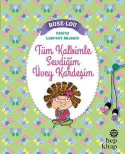 Rose-Lou: Tüm Kalbimle Sevdiğim Üvey Kardeşim