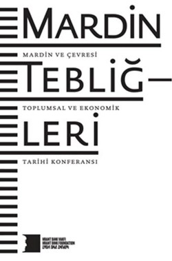 Mardin Tebliğleri: Mardin ve Çevresi Toplumsal ve Ekonomik Tarihi Konferansı (Hrant Dink Vakfı Yayın