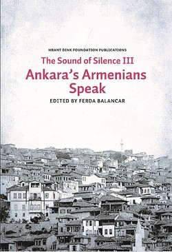 Sounds Of Silence III: Ankara's Armenians Speak