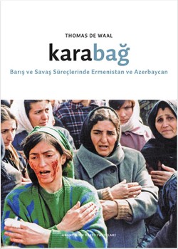 Karabağ: Barış ve Savaş Süreçlerinde Ermenistan ve Azerbaycan (Hrant Dink Vakfı Yayınları)