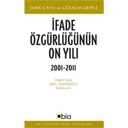 İfade Özgürlüğünün On Yılı, 2001-2011 (IPS Yayınları 15)