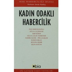 Kadın Odaklı Habercilik (IPS Yayınları 10)