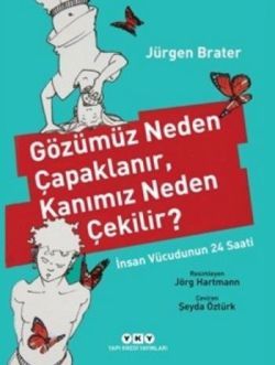 Gözümüz Neden Çapaklanır, Kanımız Neden Çekilir?