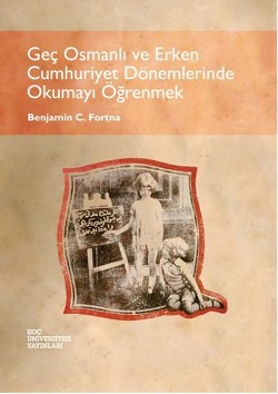 Geç Osmanlı ve Erken Cumhuriyet Dönemlerinde Okumayı Öğrenmek