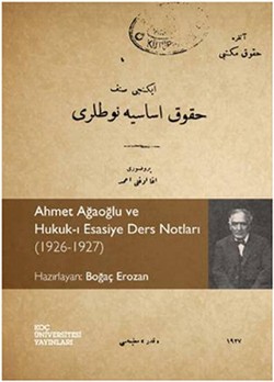 Ahmet Ağaoğlu ve Hukuk-ı Esasiye Ders Notları