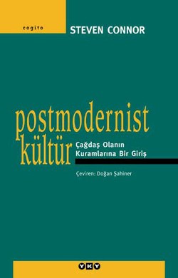 Postmodernist Kültür Çağdaş Olanın Kuramlarına Bir Giriş