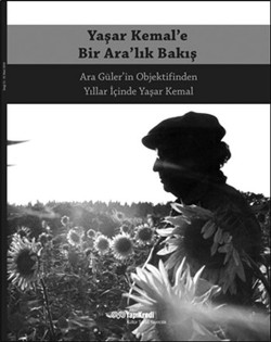 Yaşar Kemal’e Bir Ara’lık Bakış