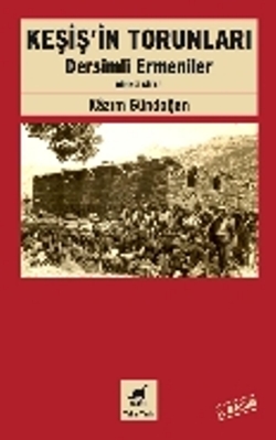 Keşiş'in Torunları Dersimli Ermeniler (Birinci Kitap)