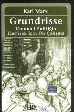 Grundrisse: Ekonomi Politiğin Eleştirisi İçin Ön Çalışma