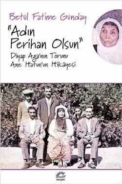 Adın Perihan Olsun: Diyap Ağa'nın Torunu Ane Hatun'un Hikayesi