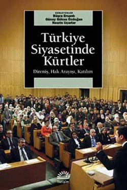 Türkiye Siyasetinde Kürtler: Direniş, Hak Arayışı, Katılım