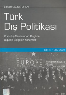 Türk Dış Politikası Cilt 2: 1980-2001 (Kurtuluş Savaşından Bugüne Olgular, Belgeler, Yorumlar)