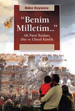 Benim Milletim: Ak Parti İktidarı, Din ve Ulusal Kimlik