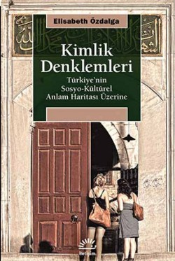 Kimlik Denklemleri: Türkiye'nin Sosyo-Kültürel Anlam Haritası Üzerine