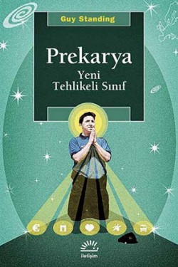 Prekarya: Yeni Tehlikeli Sınıf