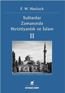 Sultanlar Zamanında Hıristiyanlık Ve İslam (2. Cilt)