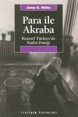 Para İle Akraba: Kentsel Türkiye'de Kadın Emeği