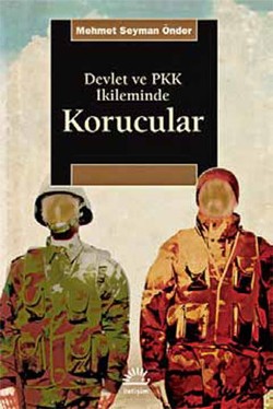 Korucular: Devlet ve PKK İkileminde