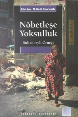 Nöbetleşe Yoksulluk - Sultanbeyli Örneği