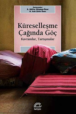 Küreselleşme Çağında Göç: Kavramlar,Tartışmalarsos