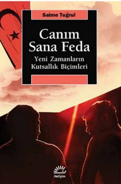 Canım Sana Feda: Yeni Zamanların Kutsallık Biçimleri