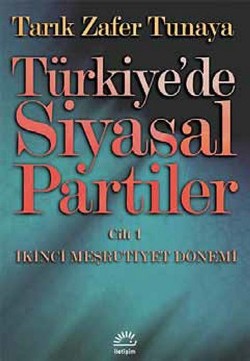 Türkiye'de Siyasal Partiler Cilt 1: İkinci Meşrutiyet Dönemi