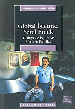 Global İşletme, Yerel Emek: Türkiye'de İşçiler ve Modern Fabrika