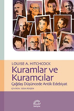 Kuramlar ve Kuramcılar: Çağdaş Düşüncede Antik Edebiyat