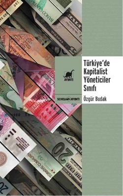 Türkiye’de Kapitalist Yöneticiler Sınıfı