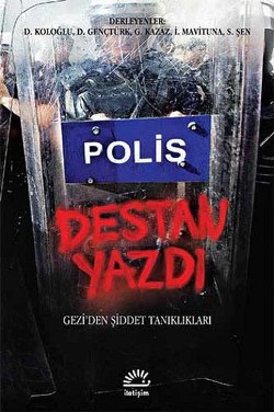 Polis Destan Yazdı: Gezi'den Şiddet Tanıklıkları