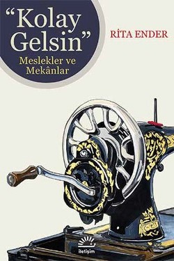 Kolay Gelsin: Meslekler ve Mekanlar