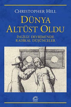 Dünya Altüst Oldu: İngiliz Devrimi'nde Radikal Düşünceler