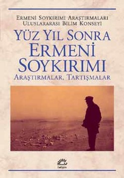 Yüz Yıl Sonra Ermeni Soykırımı: Araştırmalar,Tartışmalar