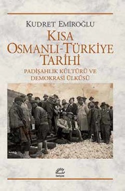 Kısa Osmanlı Türkiye Tarihi: Padişahlık Kültürü ve Demokrasi Ülküsü