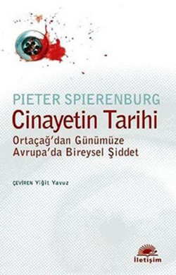 Cinayetin Tarihi: Ortaçağ'dan Günümüze Avrupa'da Bireysel Şiddet