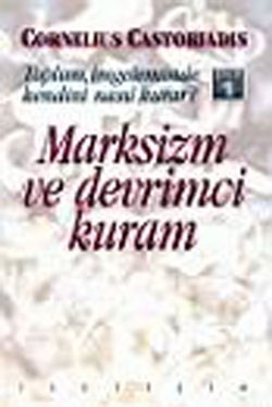 Toplum, İmgeleminde Kendini Nasıl Kurar ?: Marksizm ve Devrimci Kuramı Cilt 1