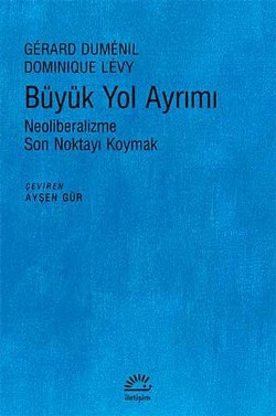 Büyük Yol Ayrımı: Neoliberalizme Son Noktayı Koymak