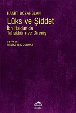 Lüks ve Şiddet: İbn Haldun'da Tahakküm ve Direniş