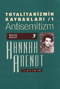 Totalitarizmin Kaynakları 1- Antisemitizm