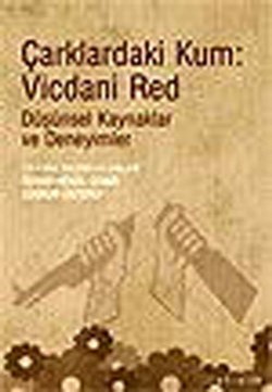 Çarklardaki Kum: Vicdani Red