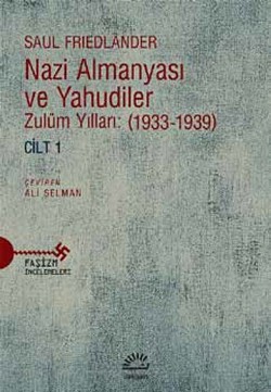 Nazi Almanyası ve Yahudiler Cilt 1: Zulüm Yılları (1933-1939)