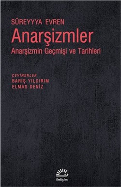 Anarşizmler: Anarşizmin Geçmişi ve Tarihleri