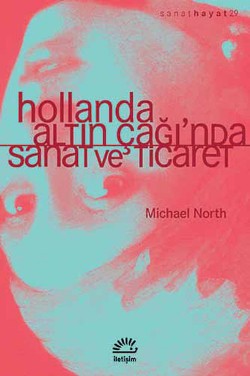 Hollanda Altın Çağı'nda Sanat ve Ticaret