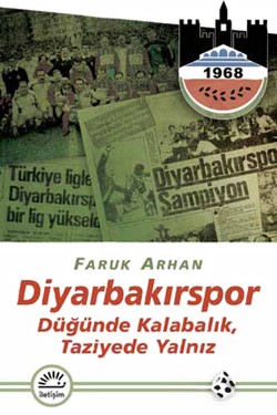 Diyarbakırspor: Düğünde Kalabalık, Taziyede Yalnız