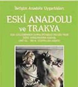 Eski Anadolu ve Trakya-2: Ege Göçlerinden Roma İmparatorluğunun İkiye Ayrılmasına Kadar