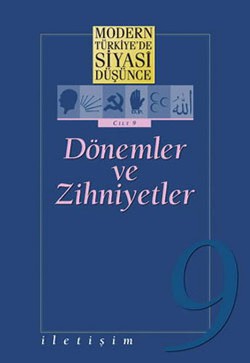 Modern Türkiye'de Siyasi Düşünce Cilt 9 - Dönemler ve Zihniyetler (Ciltsiz)