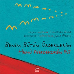 Benim Bütün Ördeklerim: Hemu Werdekoken Wi (Türkçe-Kürtçe)