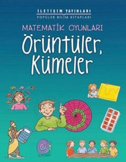 Popüler Bilim Kitapları Dizisi 20 - Matematik Oyunları Serisi (Örüntüler, Kümeler)