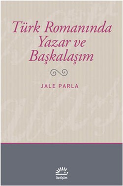 Türk Romanında Yazar ve Başkalaşım