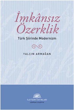 İmkansız Özerklik - Türk Şiirinde Modernizm